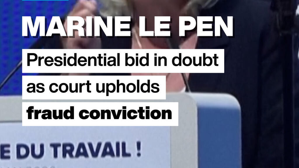 Le Pen'in cumhurbaşkanlığı yolu mahkeme kararıyla tıkandı