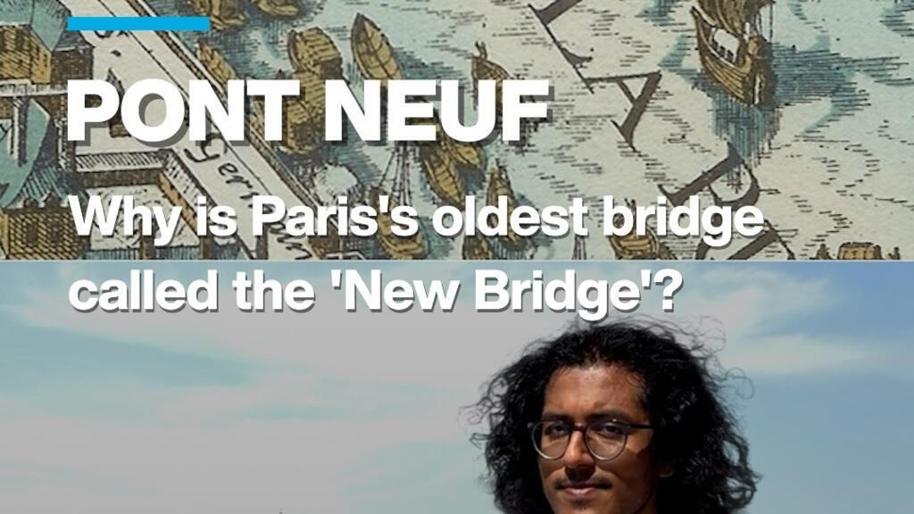 Paris'in en eski köprüsü neden 'Yeni Köprü' olarak adlandırılıyor