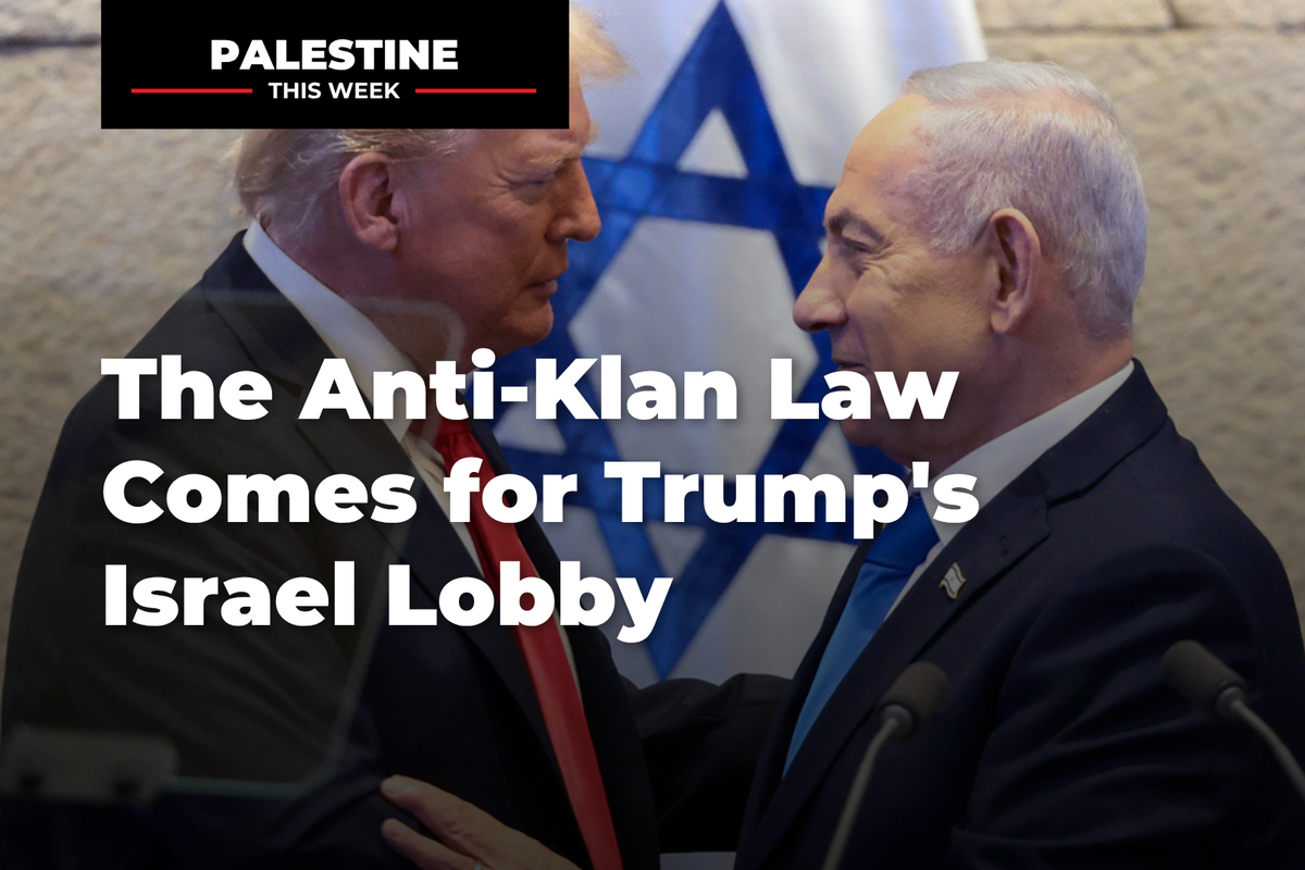 Trump'ın İsrail Lobisi Anti-Klan Yasasına Takılıyor: Filistin Bu Hafta